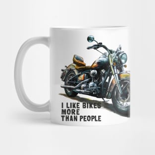 I like bikes more than people Humorous Auto Enthusiast tee 12 Mug